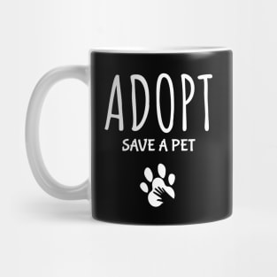 Adopt Save A Pet. Mug